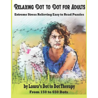 Relaxing Dot to Dot for Adults Extreme Stress Relieving Easy to Read Puzzles: From 150 to 650 Dots