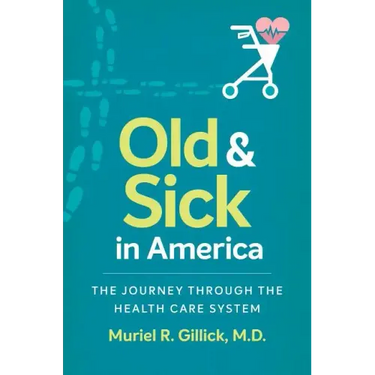 Old and Sick in America: The Journey through the Health Care System