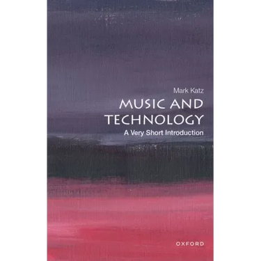 Music and Technology: A Very Short Introduction