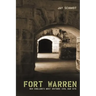 Fort Warren: New England's Most Historic Civil War Site