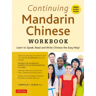 Continuing Mandarin Chinese Workbook: Learn to Speak, Read and Write Chinese the Easy Way! (Includes Online Audio)