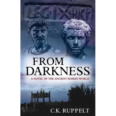 From Darkness: A Novel of the Ancient Roman World