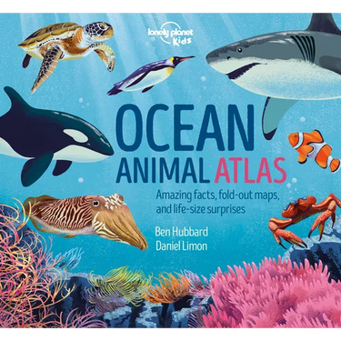 Lonely Planet Kids Ocean Animal Atlas: Amazing Facts & Fold Out Maps Meet Ferocious Sharks, Giant Whales & Tropical Fish Packed with Beautiful Illustr