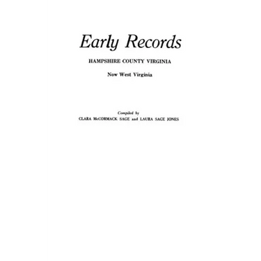 Early Records, Hampshire County, Virginia, Now West Virginia
