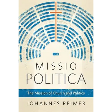Missio Politica: The Mission of Church and Politics