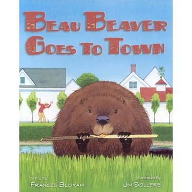 Beau Beaver Goes to Town