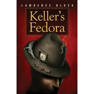 Keller's Fedora: a novella