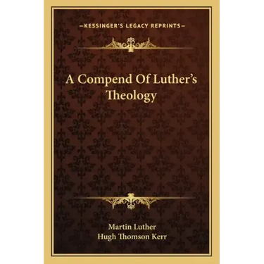 A Compend of Luther's Theology