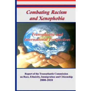 Combating Racism and Xenophobia: Transatlantic and International Perspectives