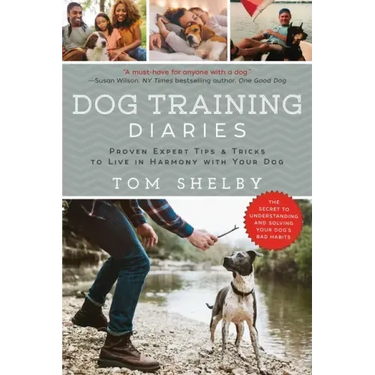 Dog Training Diaries: Proven Expert Tips & Tricks to Live in Harmony with Your Dog