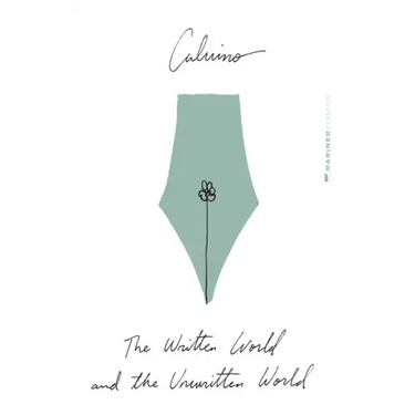 The Written World and the Unwritten World: Essays