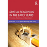 Spatial Reasoning in the Early Years: Principles, Assertions, and Speculations