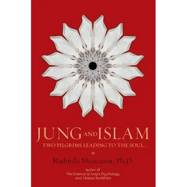 Jung and Islam: Two Pilgrims Leading to the Soul...