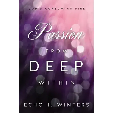Passion from Deep Within