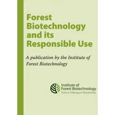 Forest Biotechnology and its Responsible Use: A biotech Tree Primer by the Institute of Forest Biotechnology