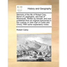 Memoirs of the Life of Robert Cary, Baron of Leppington, and Earl of Monmouth. Written by Himself, and Now Published from an Original Manuscript in th