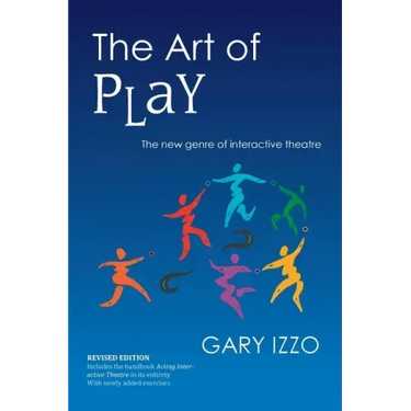 The Art of Play: The New Genre of Interactive Theatre