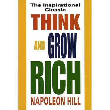 Think and Grow Rich: The Inspirational Classic