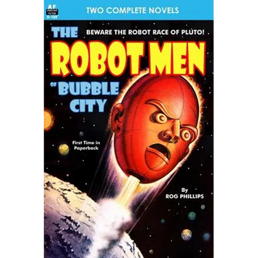 Robot Men of Bubble City, The, & Dragon Army