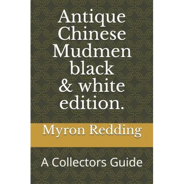 Antique Chinese Mudmen Black and white edition.: A Collectors Guide