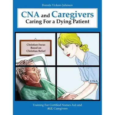 CNA and Caregivers Caring for a Dying Patient-Based on Christian Belief