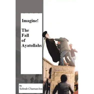 Imagine! the Fall of Ayatollahs