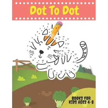 Dot To Dot Books For Kids Ages 4-8: Activity books Dots for Kids Age 3, 4, 5, 6, 7, 8: letters, numbers, shapes, animals and more to fill in and color