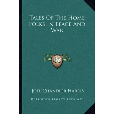 Tales of the Home Folks in Peace and War