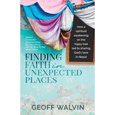 Finding Faith in Unexpected Places: How a Spiritual Awakening on the Hippy Trail Led to Sharing God's Love in Nepal
