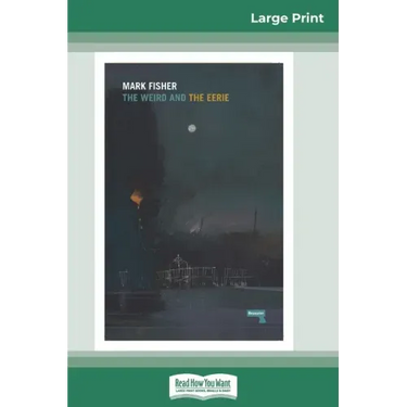 The Weird and The Eerie (16pt Large Print Edition)