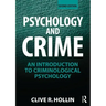 Psychology and Crime: An Introduction to Criminological Psychology