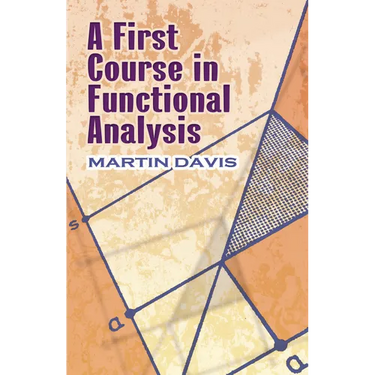 A First Course in Functional Analysis