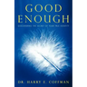 Good Enough: Discovering the Secret of Your True Identity