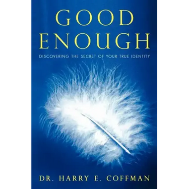 Good Enough: Discovering the Secret of Your True Identity