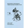 Beginning Indonesian Through Self-Instruction, Book 3: Lessons 16-25
