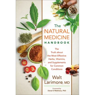 Natural Medicine Handbook: The Truth about the Most Effective Herbs, Vitamins, and Supplements for Common Conditions