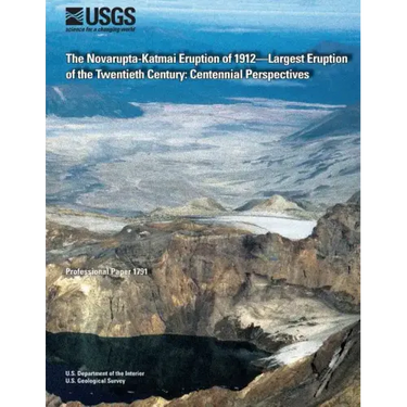 The Novarupta-Katmai Eruption of 1912?Largest Eruption of the Twentieth Century: Centennial Perspectives