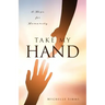 Take My Hand: A Hope for Humanity