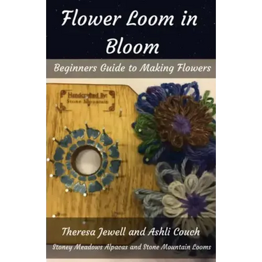 Flower Loom in Bloom: Beginners Guide to Making Flowers