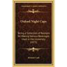 Oxford Night Caps: Being a Collection of Receipts for Making Various Beverages Used in the University (1871)
