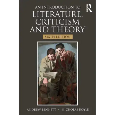 An Introduction to Literature, Criticism and Theory