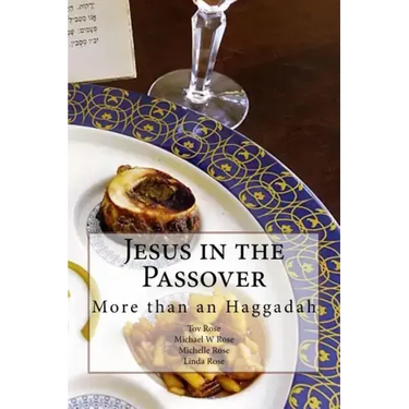 Jesus in the Passover: More than an Haggadah