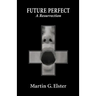 Future Perfect: A Resurrection