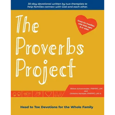 The Proverbs Project: Head to Toe Devotionals for the Whole Family
