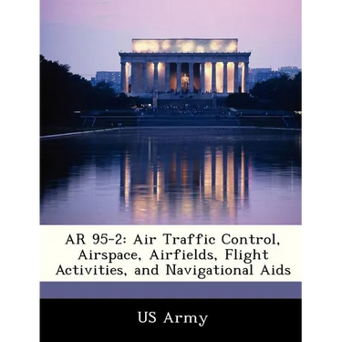 AR 95-2: Air Traffic Control, Airspace, Airfields, Flight Activities, and Navigational AIDS