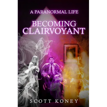 A Paranormal Life: Becoming Clairvoyant