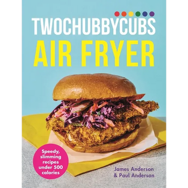 Twochubbycubs Air Fryer Cookbook: Delicious, Slimming Recipes Under 500 Calories