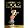 American Idols: The American Church's Compromise, and How to Correct Course