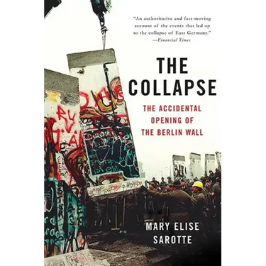 The Collapse: The Accidental Opening of the Berlin Wall