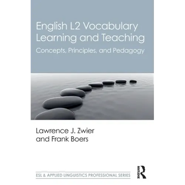 English L2 Vocabulary Learning and Teaching: Concepts, Principles, and Pedagogy